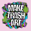 Make trash art